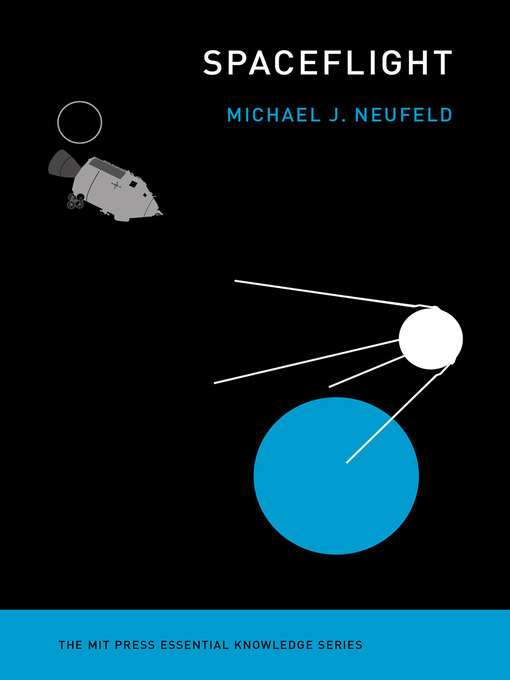 Title details for Spaceflight by Michael J. Neufeld - Available